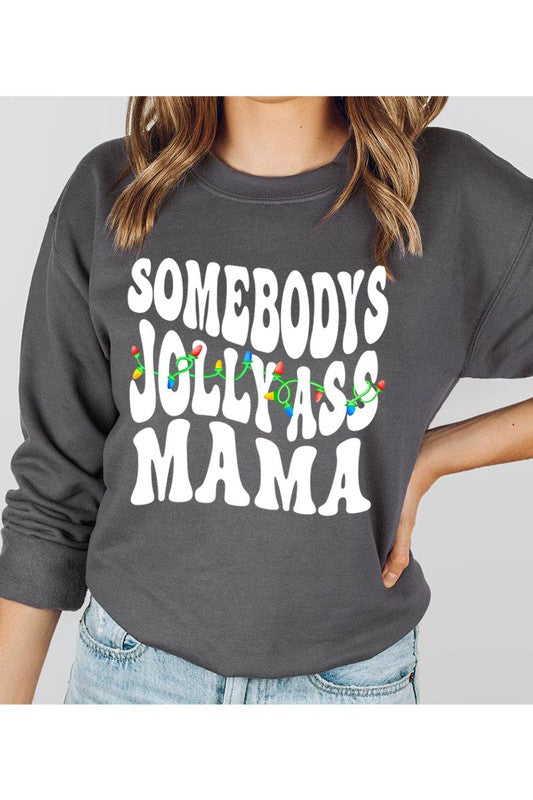 "Somebody's Jolly A** Mama" Holiday Sweatshirt